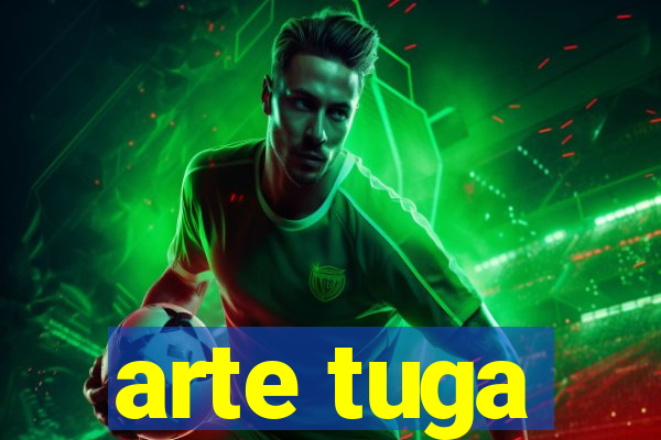 arte tuga